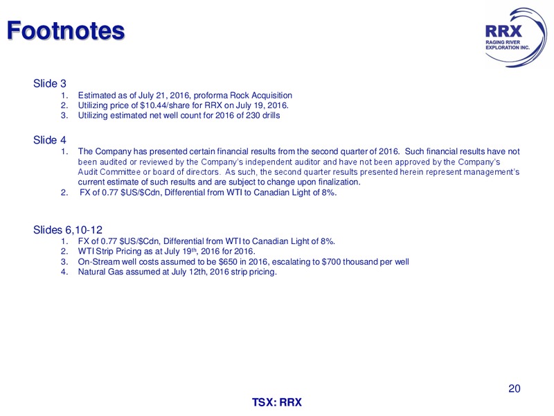 July 2016 Corporate Presentation – Raging River Exploration Inc. – slide 17