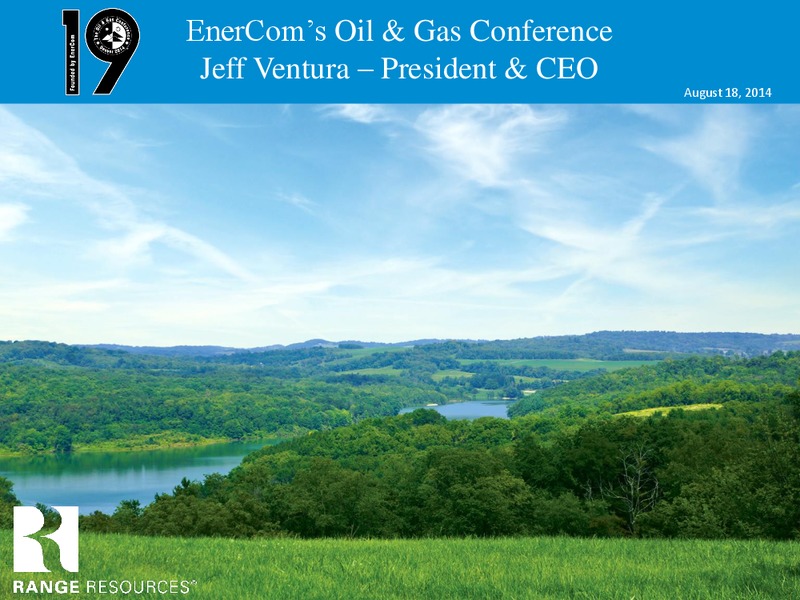 Enercom 2014 Oil Gas Conference – Range Resources Corp – slide 1
