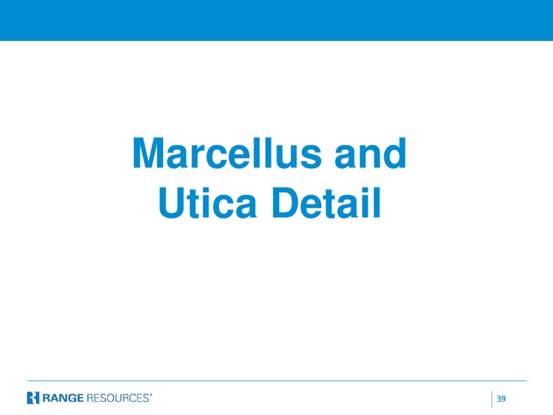 Canaccord Genuity 8th Annual Global Resources Conference – Range Resources Corp – slide 38
