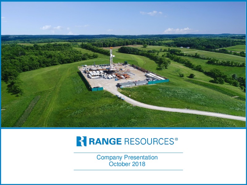 October 2018 Company Update – Range Resources Corp – slide 1