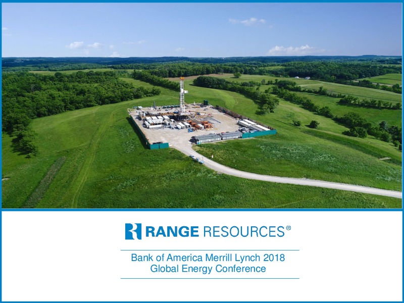 Bank of America Merrill Lynch Global Energy Conference  2018 – Range Resources Corp – slide 1