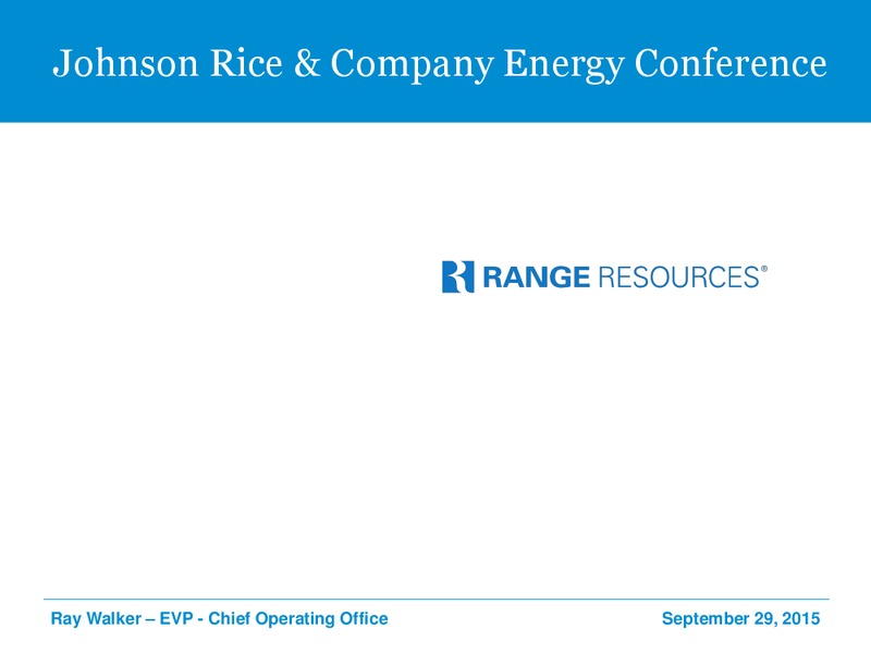 Johnson Rice Energy Conference – Range Resources Corp – slide 1
