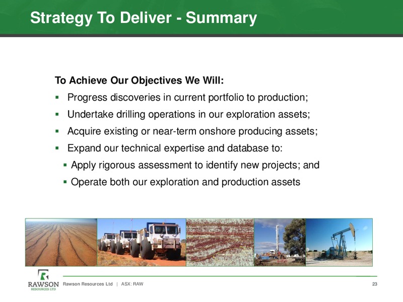 THE 9TH ANNUAL EXCELLENCE IN OIL AND GAS – Rawson Resources Ltd. – slide 22