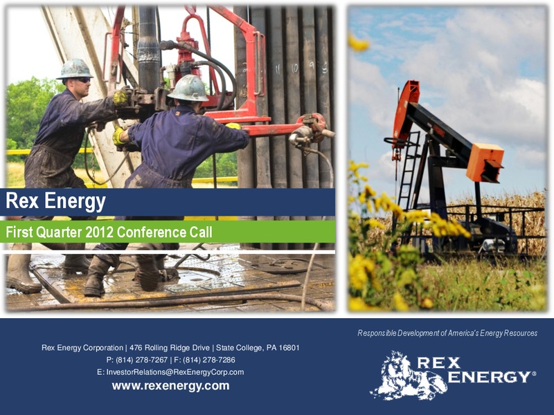 Q1 2012 Earnings Call – Rex Energy Corp – slide 1