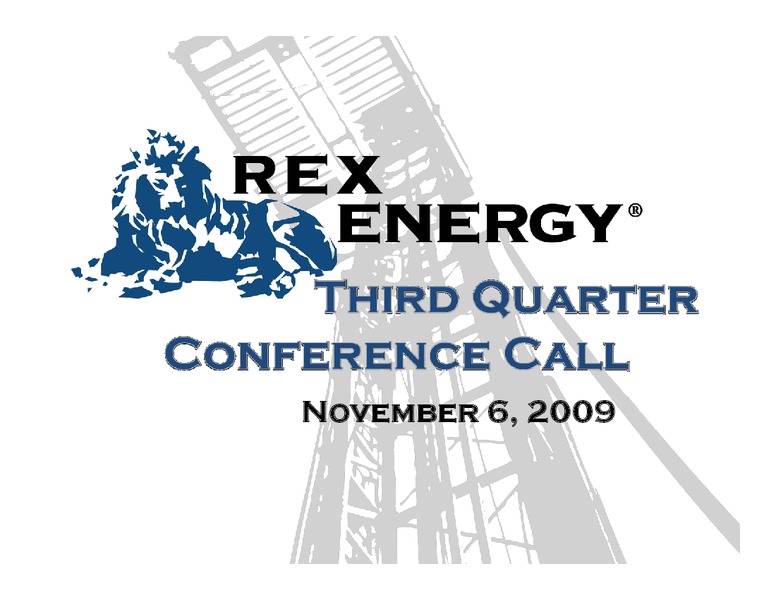 Q3 2009 Earnings Call – Rex Energy Corp – slide 1