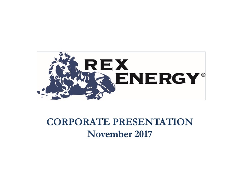 November 2017 Corporate Presentation – Rex Energy Corp – slide 1