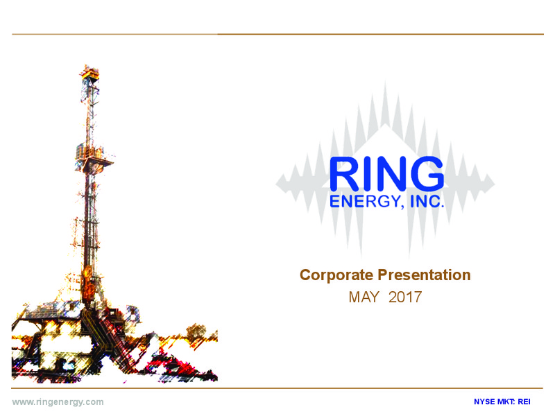 May 2017 Corporate Presentation – Ring Energy Inc. – slide 1