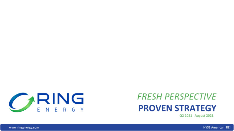 Q2 2021 Presentation – Ring Energy Inc. – slide 1