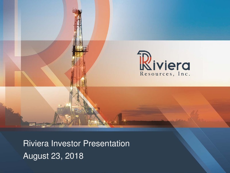 August 2018 Investor Presentation – Riviera Resources – slide 1
