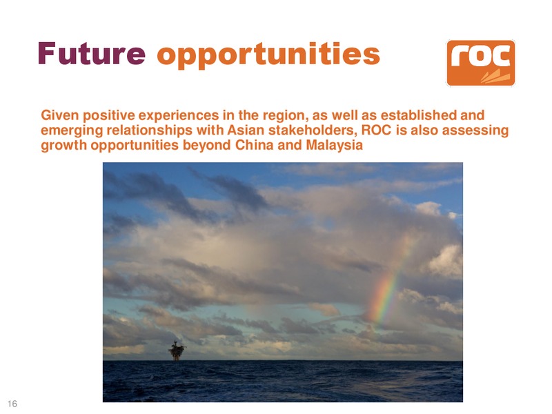 World Independent Junior Oil and Gas Congress Asia – Roc Oil – slide 16