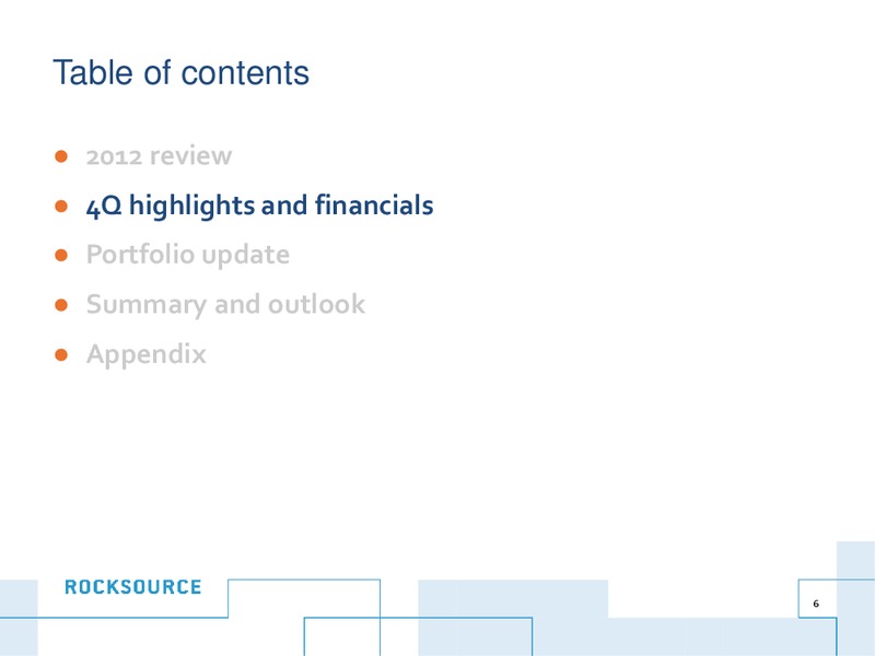 Q4 2012 EARNINGS CALL – Rocksource – slide 6