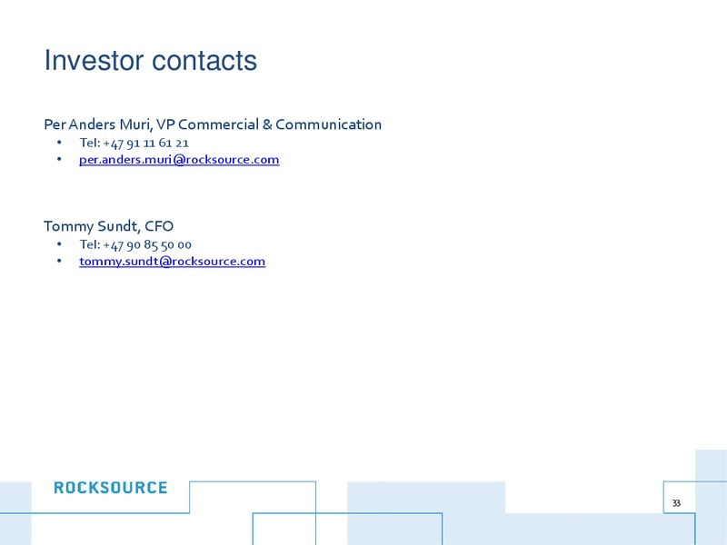 Q4 2012 EARNINGS CALL – Rocksource – slide 33