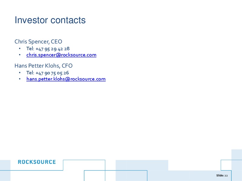 JUNE 2014 INVESTOR PRESENTATION – Rocksource – slide 22