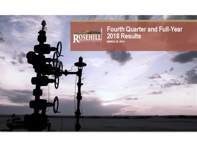 4Q and FY 2018 Earnings Presentation – Rosehill Resources Inc. – slide 1