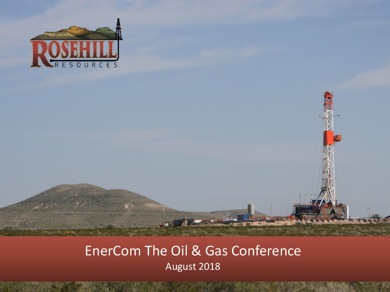 August 2018 Enercom Conference – Rosehill Resources Inc. – slide 1
