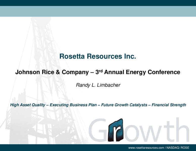 Johnson Rice Company 3rd Annual Energy Conference – Rosetta Resources, Inc. – slide 1