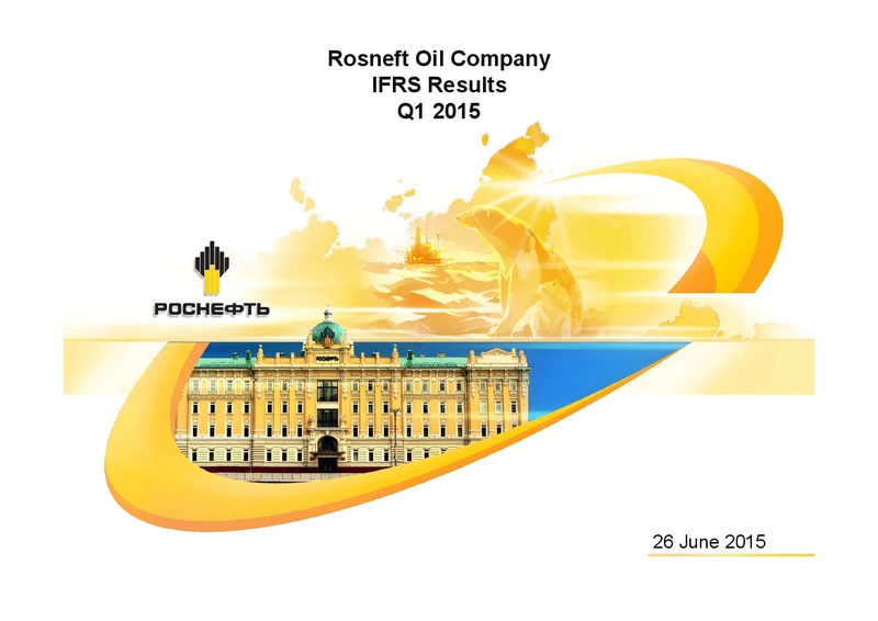 Q1 2015 RESULTS – Rosneft Oil Company – slide 1