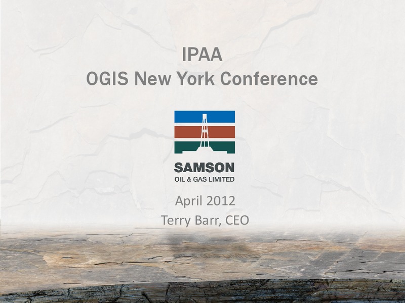 IPAA OGIS NEW YORK CONFERENCE – Samson Oil & Gas Limited – slide 1