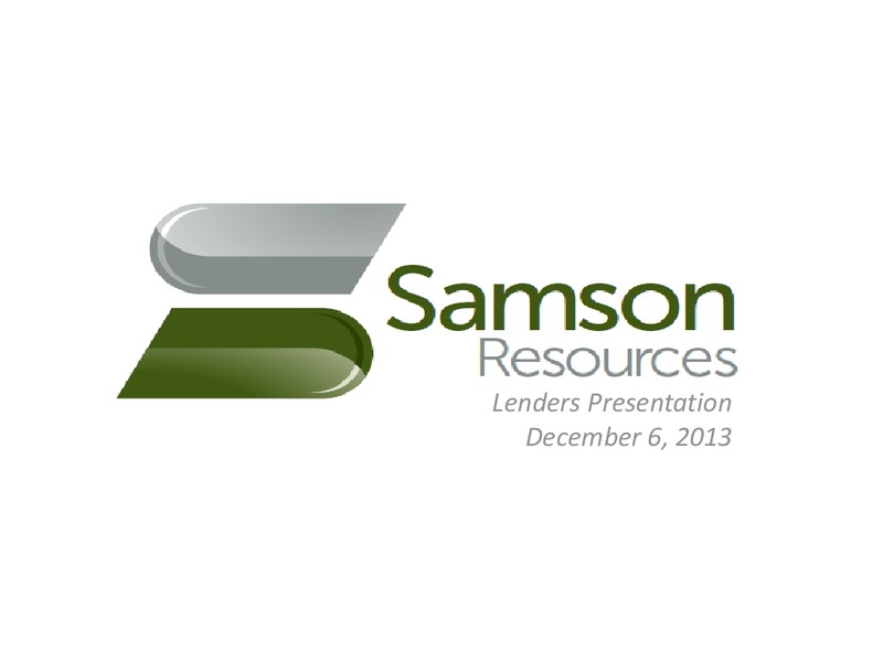 Lenders Presentation – Samson Resources Company – slide 1
