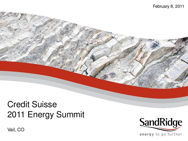 CREDIT SUISSE 2011 ENERGY SUMMIT – Sandridge Energy, Inc. – slide 1
