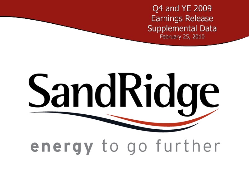 Q4 2009 EARNINGS – Sandridge Energy, Inc. – slide 1