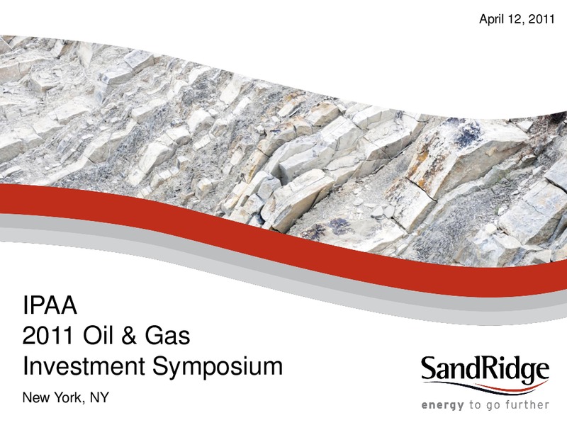 IPAA 2011 OIL & GAS INVESTMENT SYMPOSIUM – Sandridge Energy, Inc. – slide 1