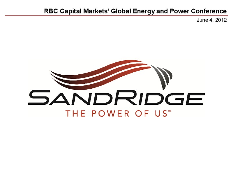 RBC CAPITAL MARKETS GLOBAL ENERGY AND POWER CONFERENCE – Sandridge Energy, Inc. – slide 1