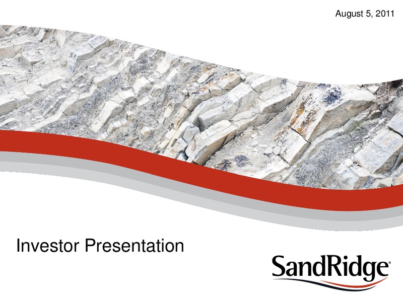 AUGUST 2011 INVESTOR PRESENTATION – Sandridge Energy, Inc. – slide 1