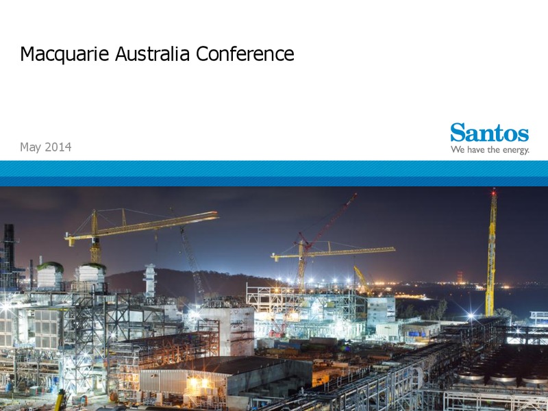 Macquarie Australia Conference – Santos Limited – slide 1