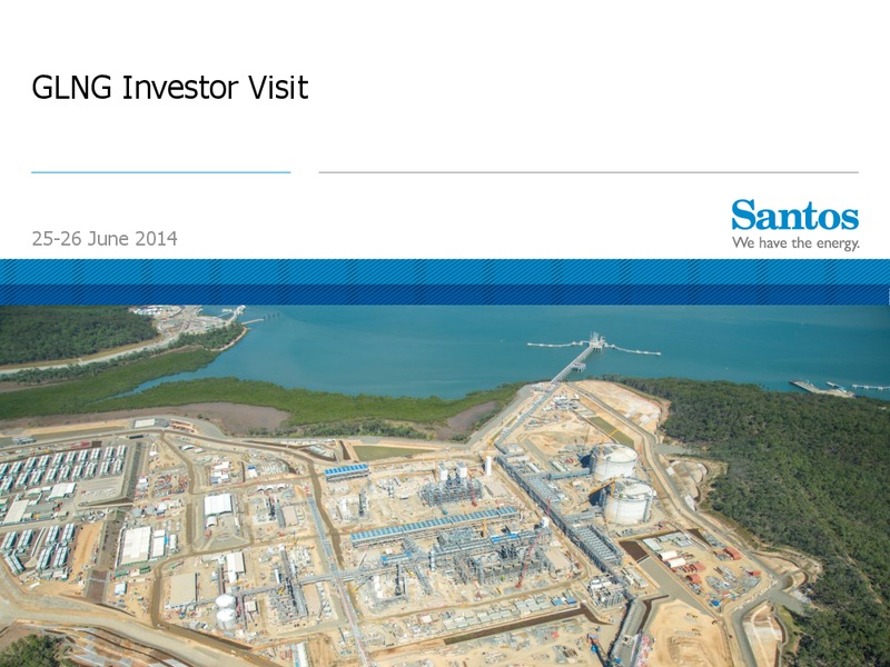 GLNG investor visit – Santos Limited – slide 1