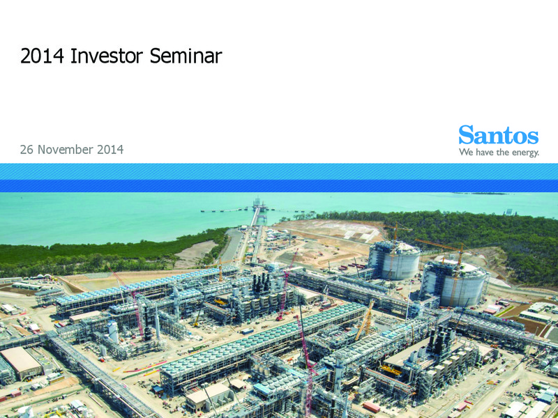 INVESTOR SEMINAR – Santos Limited – slide 82