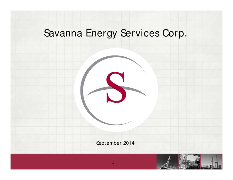 PETERS & CO 18TH ANNUAL ENERGY CONFERENCE – Savanna Energy Services Corp. – slide 1