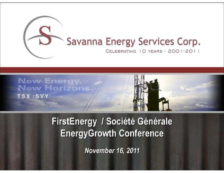 FIRSTENERGY SOCIETE GENERALE ANNUAL ENERGYGROWTH CONFERENCE – Savanna Energy Services Corp. – slide 1