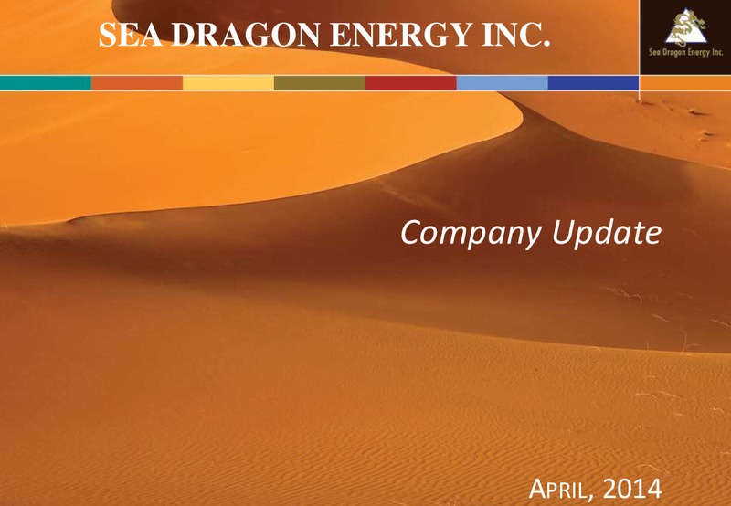 April 2014 Company Update – Sea Dragon Energy Inc. – slide 1