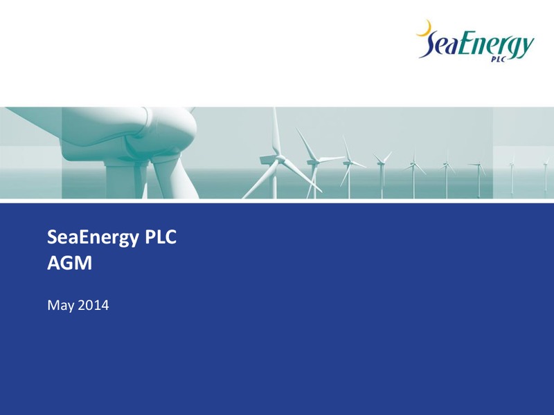 AGM – Sea Energy Plc – slide 1
