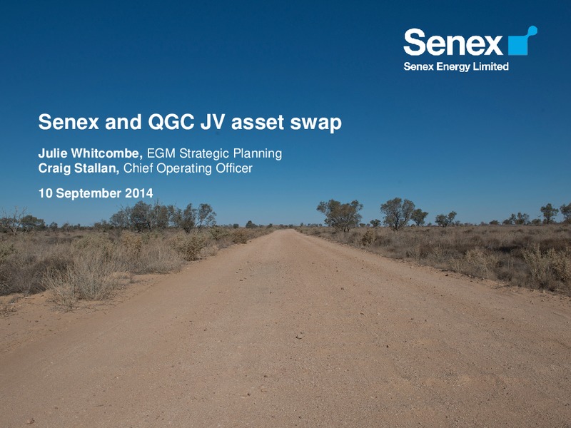 Senex and QGC JV asset swap – Senex Energy Ltd. – slide 1
