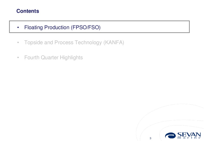Q4 2011 EARNINGS CALL – Sevan Marine – slide 3