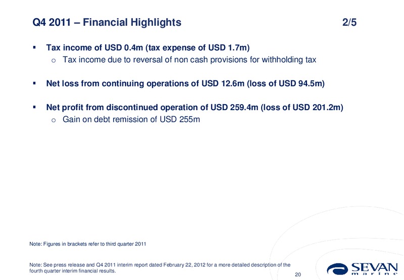Q4 2011 EARNINGS CALL – Sevan Marine – slide 20