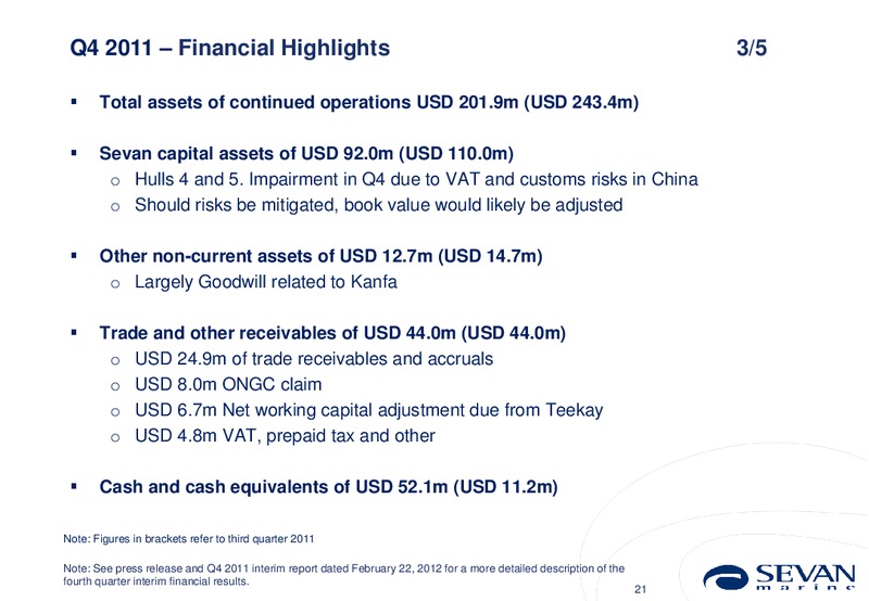 Q4 2011 EARNINGS CALL – Sevan Marine – slide 21