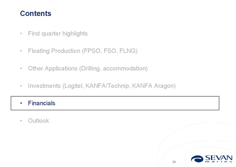 Q1 2014 EARNINGS CALL – Sevan Marine – slide 24