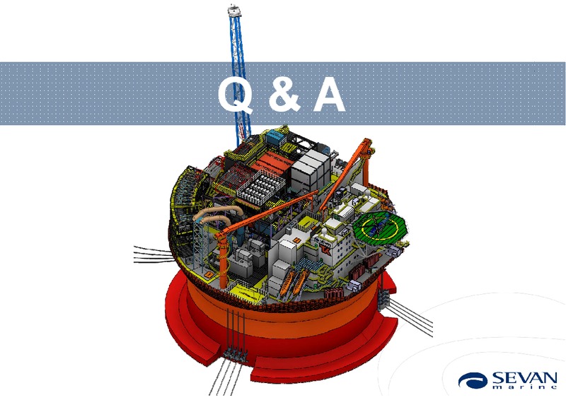 Q1 2014 EARNINGS CALL – Sevan Marine – slide 29