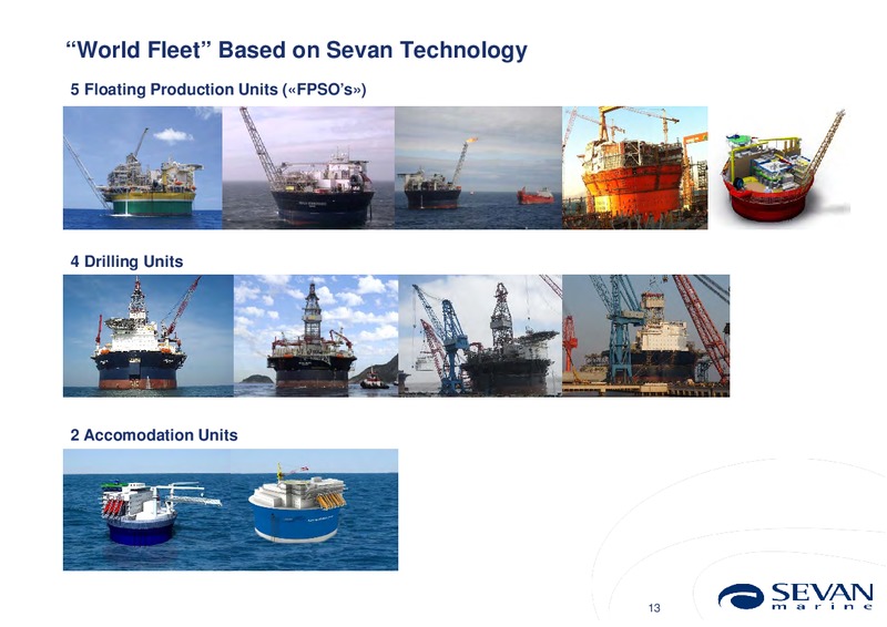 Q1 2013 EARNINGS CALL – Sevan Marine – slide 13