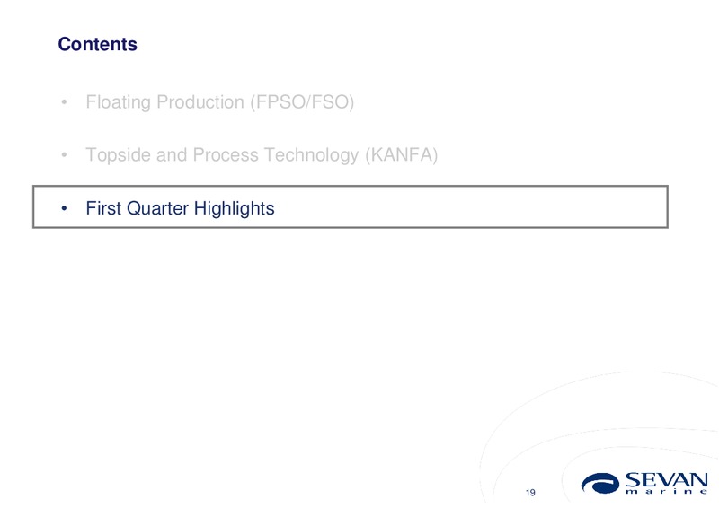 Q1 2013 EARNINGS CALL – Sevan Marine – slide 19