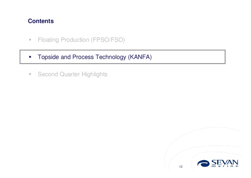 Q2 2012 EARNINGS CALL – Sevan Marine – slide 12