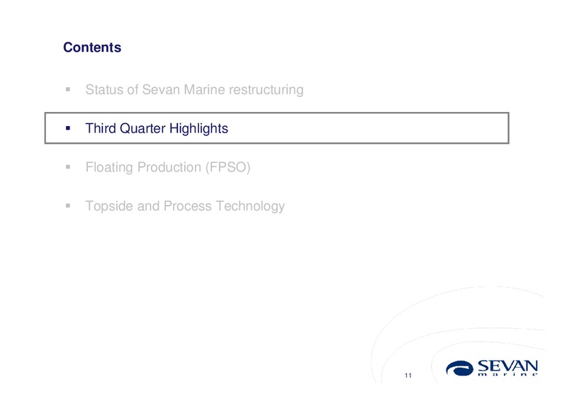 Q3 2011 EARNINGS CALL – Sevan Marine – slide 11
