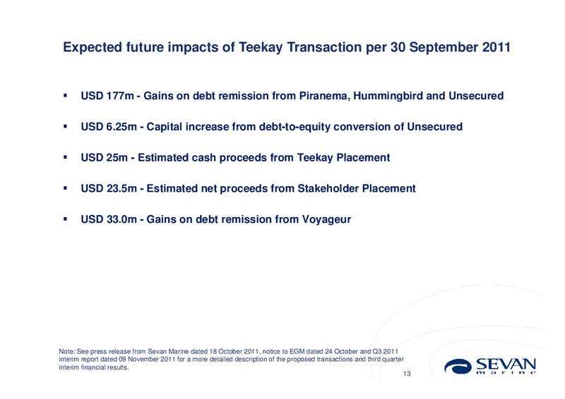 Q3 2011 EARNINGS CALL – Sevan Marine – slide 13
