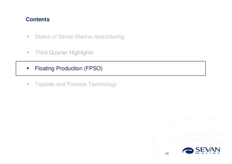 Q3 2011 EARNINGS CALL – Sevan Marine – slide 20