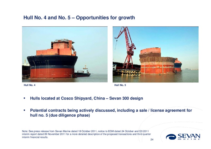 Q3 2011 EARNINGS CALL – Sevan Marine – slide 24