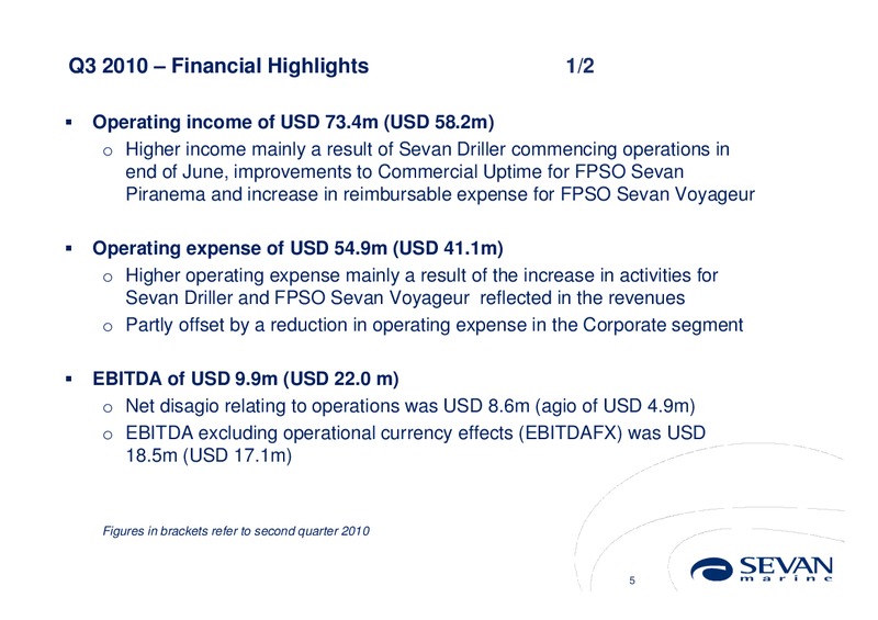 Q3 2010 EARNINGS CALL – Sevan Marine – slide 5