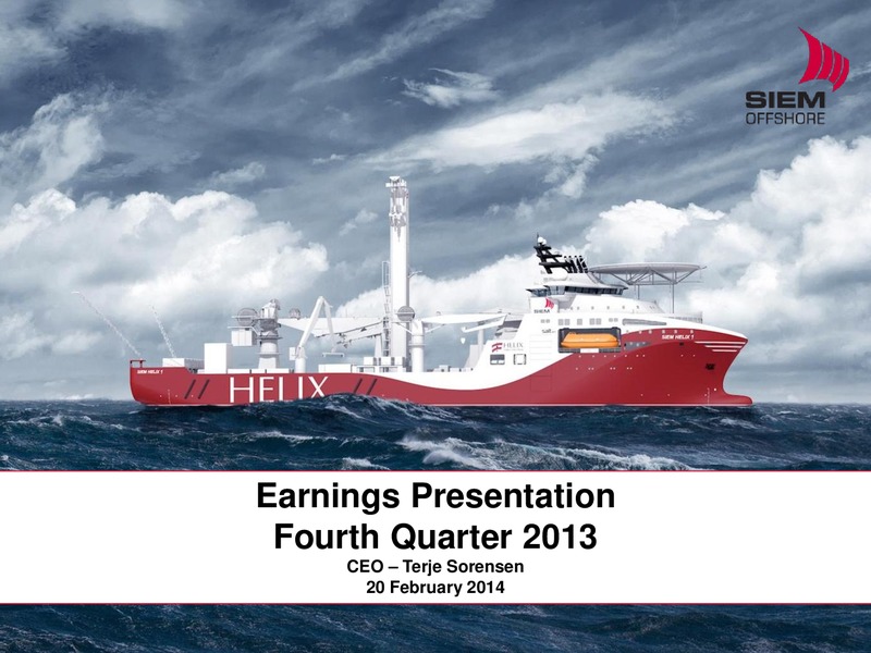 Q4 2013 EARNINGS CALL – Siem Offshore – slide 1